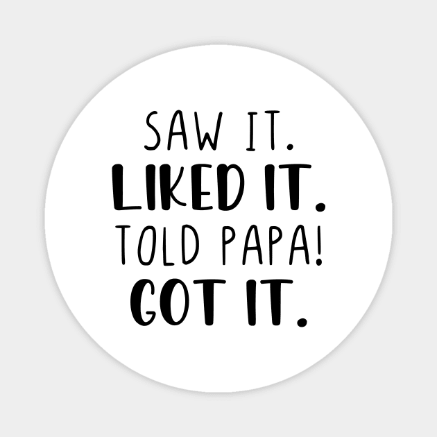 Saw it liked it told papa got it Magnet by StraightDesigns